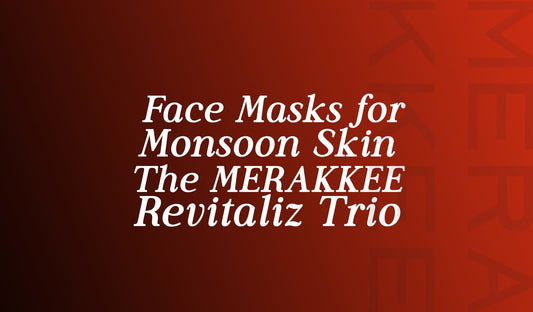 Monsoon Skin Reset - Why Your Face Needs a Different Routine When the Rains Arrive