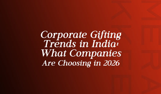 Corporate Gifting Trends in India: What Companies Are Choosing in 2026