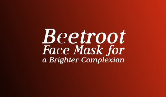 Beetroot Face Mask for a Brighter, Fresher Complexion